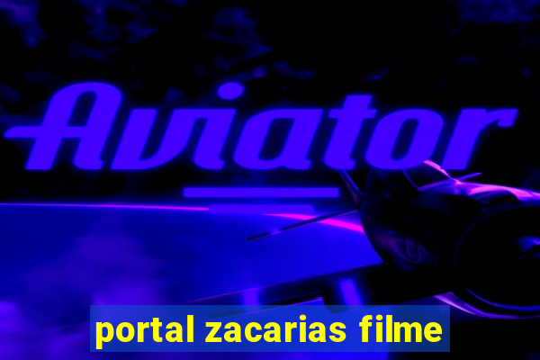 portal zacarias filme